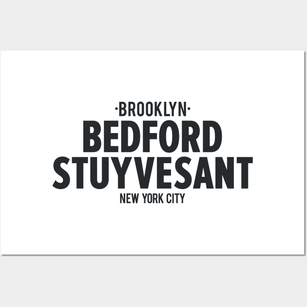 Bedford Stuyvesant Brooklyn Logo - Brooklyn Street Vibe, New York City Shirt Wall Art by Boogosh